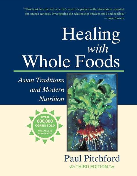 Healing Whole Foods by Paul Pitchford by the Frequency Project